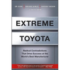 Extreme Toyota: Radical Contradictions That Drive Success at the World's Best Manufacturer - Hardcover