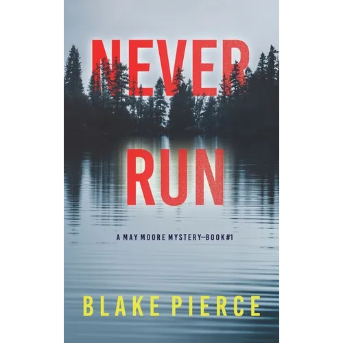 Never Run (A May Moore Suspense Thriller-Book 1) - Hardcover