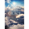 Living in His Grace: Devotions from the Writings of Paul - Paperback