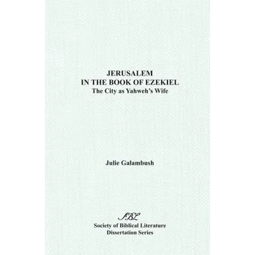 Jerusalem in the Book of Ezekiel: The City as Yahweh's Wife - Paperback