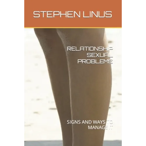 Relationship Sexual Problems: Signs and Ways to Manage It - Paperback