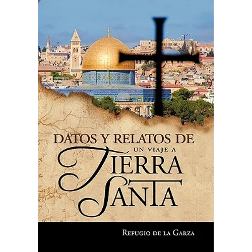 Datos y Relatos de Un Viaje a Tierra Santa - Hardcover