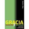Gracia Salvación y Discipulado: Cómo Entender Algunos Pasajes Difíciles de la Biblia - Paperback