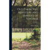 Old Churches, Ministers and Families of Virginia; Volume 1 - Hardcover