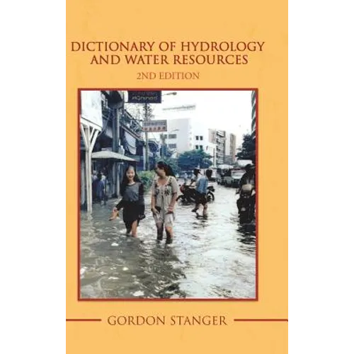 Dictionary of Hydrology and Water Resources: 2Nd Edition - Hardcover