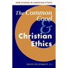 The Common Good and Christian Ethics - Paperback