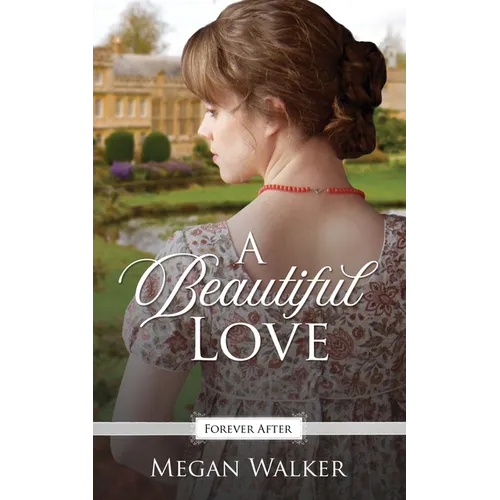 A Beautiful Love: A Regency Fairy Tale Retelling - Paperback