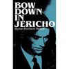 Bow Down in Jericho - Paperback