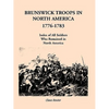 Brunswick Troops in North America, 1776-1783: Index of Soldiers Who Remained in North America - Paperback