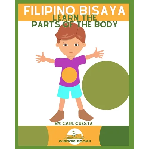 Filipino Bisaya: Learn the Parts of the Body - Paperback