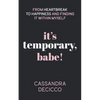 It's Temporary, Babe: From Heartbreak to Happiness and Finding It within Myself - Paperback