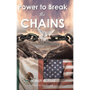 Power to Break the Chains - Hardcover