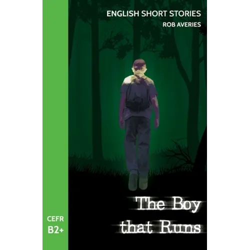 English Short Stories: The Boy That Runs (CEFR Level B2+) - Paperback