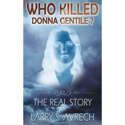 Who Killed Donna Gentile: The Real Story - Hardcover