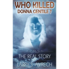 Who Killed Donna Gentile: The Real Story - Hardcover