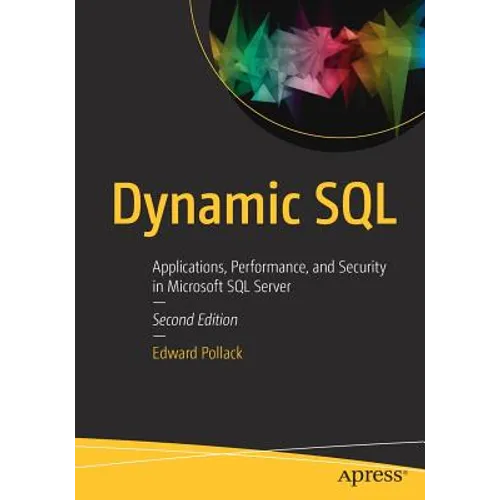 Dynamic SQL: Applications, Performance, and Security in Microsoft SQL Server - Paperback