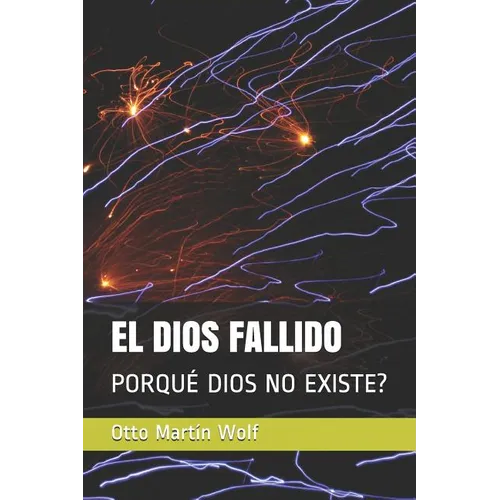 El Dios Fallido: Porqué Dios No Existe? - Paperback