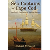 Sea Captains of Cape Cod: Each Town's Contribution to Maritime History - Paperback