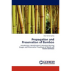 Propagation and Preservation of Bamboo - Paperback