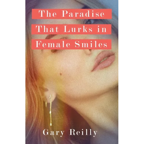 The Paradise That Lurks in Female Smiles - Paperback