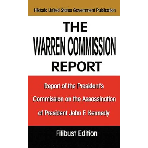 The Warren Commission Report: Report of the President's Commission on the Assassination of President John F. Kennedy - Hardcover