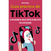 Guía Práctica de Tiktok: La Aplicación de Vídeos Cortos de Más Éxito En La Actualidad - Paperback