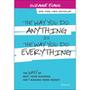 The Way You Do Anything Is the Way You Do Everything: The Why of Why Your Business Isn't Making More Money - Hardcover