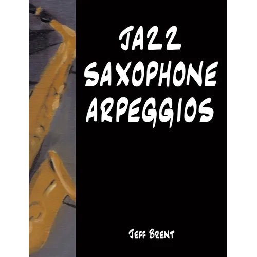 Jazz Saxophone Arpeggios - Paperback
