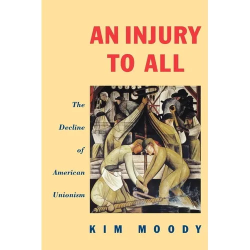 An Injury to All: The Decline of American Unionism - Paperback