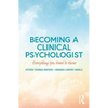 Becoming a Clinical Psychologist: Everything You Need to Know - Paperback