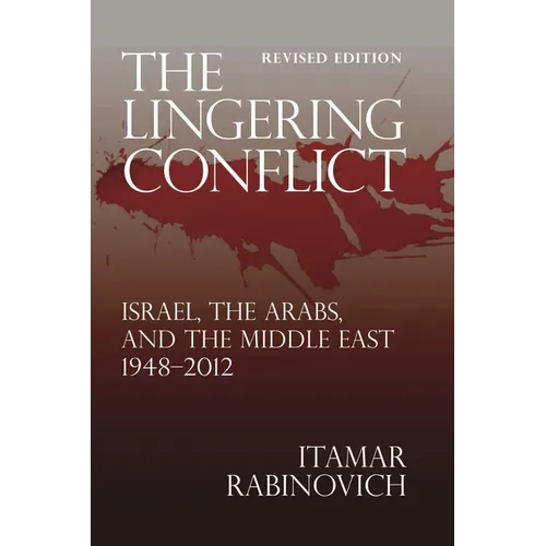 The Lingering Conflict: Israel, the Arabs, and the Middle East 1948-2012 - Paperback