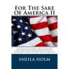 For The Sake Of America II: Restore America Truth Revealed Step By Step Plan Provided For The Sake Of America! - Paperback