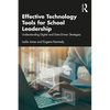 Effective Technology Tools for School Leadership: Understanding Digital and Data-Driven Strategies - Paperback
