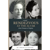 Rendezvous At The Altar: From Vietnam to Virginia - Paperback
