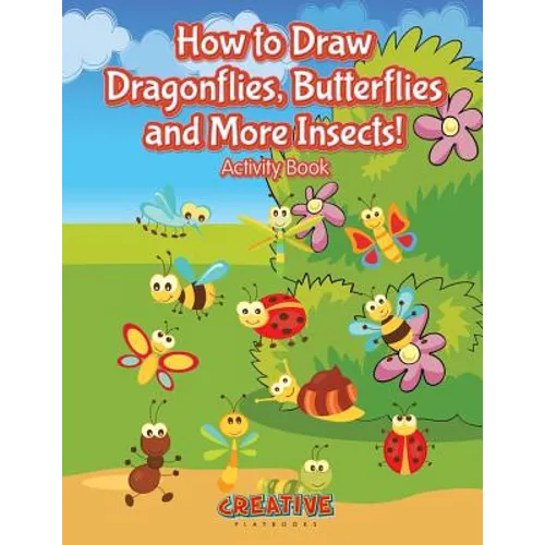 How to Draw Dragonflies, Butterflies and More Insects! Activity Book - Paperback