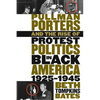 Pullman Porters and the Rise of Protest Politics in Black America, 1925-1945 - Paperback