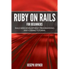 Ruby on Rails For Beginners: Rails Web Development Programming and Coding Tutorial - Paperback