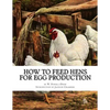 How To Feed Hens For Egg Production - Paperback