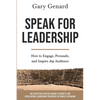 Speak for Leadership: How to Engage, Persuade, and Inspire Any Audience - Paperback