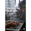 Debating the Drug War: Race, Politics, and the Media - Paperback