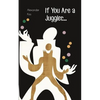 If You Are a Juggler... - Paperback