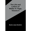 The Life and Letters of Walter H. Page, Volume II - Paperback