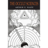 The Occult Sciences: A Compendium of Transcendental Doctrine and Experiment - Paperback