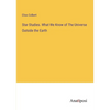 Star Studies. What We Know of The Universe Outside the Earth - Paperback