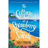 The Cottage on Strawberry Sands: A heartwarming and uplifting small town summer romance - Paperback
