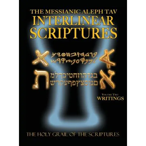 Messianic Aleph Tav Interlinear Scriptures Volume Two the Writings, Paleo and Modern Hebrew-Phonetic Translation-English, Bold Black Edition Study Bib - Hardcover
