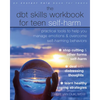 The Dbt Skills Workbook for Teen Self-Harm: Practical Tools to Help You Manage Emotions and Overcome Self-Harming Behaviors - Paperback