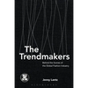 The Trendmakers: Behind the Scenes of the Global Fashion Industry - Paperback