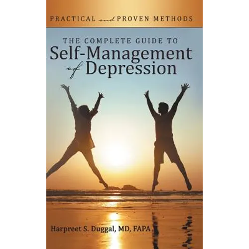 The Complete Guide to Self-Management of Depression: Practical and Proven Methods - Hardcover