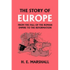 The Story of Europe from the Fall of the Roman Empire to the Reformation (Yesterday's Classics) - Paperback